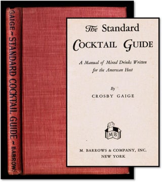 Item #16534 The Standard Cocktail Guide, A Manual of Mixed Drinks Written for the American Host....