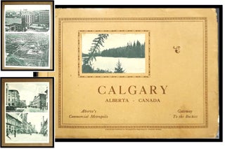 Item #16540 Calgary “City of the Foothills” and “Alberta’s Commercial Metropolis”...