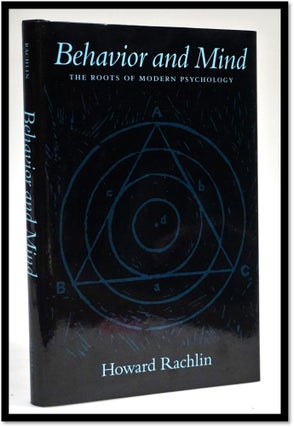 Item #16544 Behavior and Mind: The Roots of Modern Psychology [Cognitive Psychology; Philosophy]....