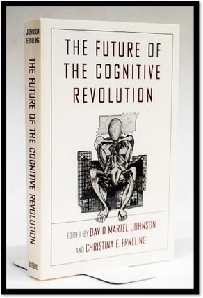Item #16545 The Future of the Cognitive Revolution [Cognitive Psychology]. David Martel Johnson,...