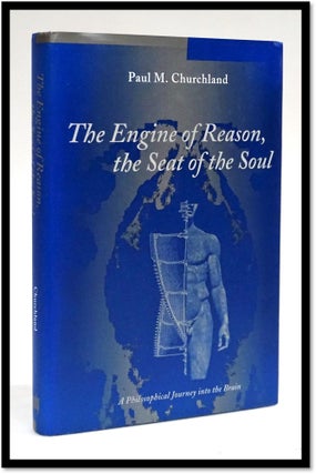 Item #16546 The Engine of Reason, the Seat of the Soul: A Philosophical Journey into the Brain...
