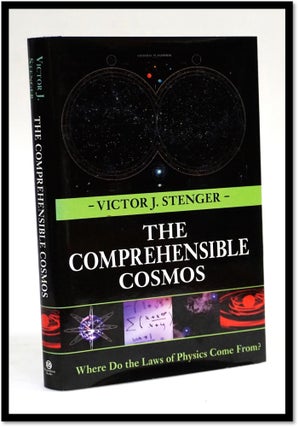 Item #16550 The Comprehensible Cosmos: Where Do the Laws of Physics Come From? [Metaphysics]....