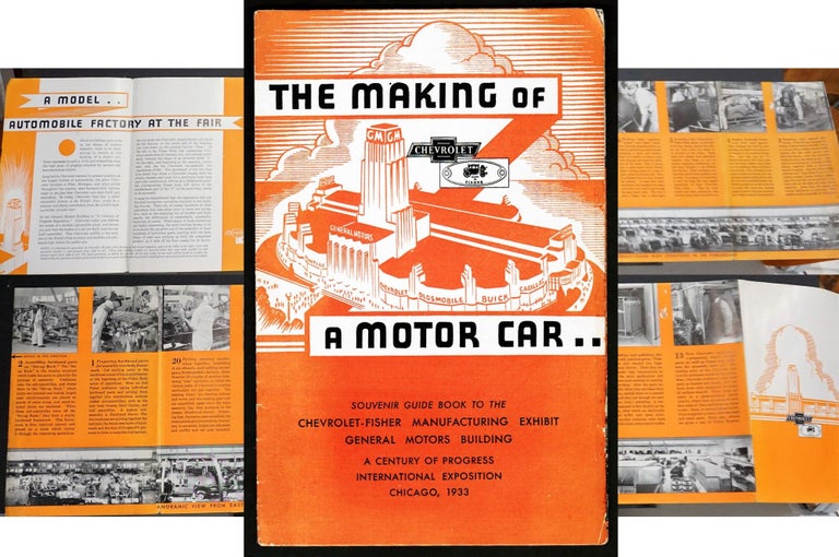 Item #16563 The Making of a Motor Car. Souvenir Guide Book to the Chevrolet-Fisher Manufacturing Exhibit General Motors Building A Century of Progress International Exposition Chicago World's Fair, 1933. General Motors.