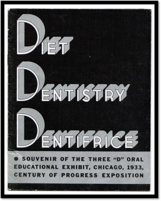 Diet Dentistry Dentifrice Souvenir of the Three “D” Oral Education Exhibit, Chicago World’s Fair, 1933. Century of Progress Exposition