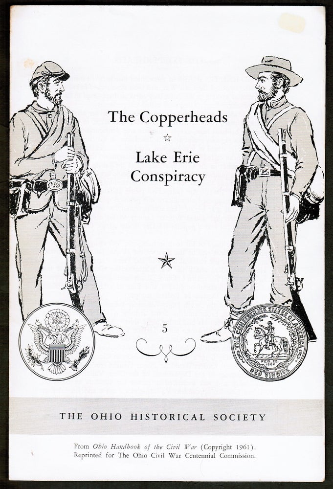 Item #16572 The Copperheads / Lake Erie Conspiracy. The Ohio Historical Society.