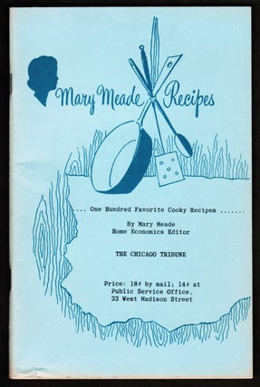 Item #16606 [Baking, Cookies] Mary Meade Recipes ......One Hundred Favorite Cooky Recipes. Ruth...