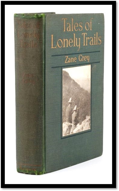 Item #16617 Tales of Lonely Trails. Zane Grey.