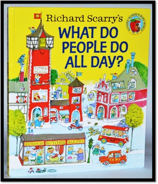 Richard Scarry's What Do People Do All Day? (Richard Scarry's Busy World. Richard Scarry.