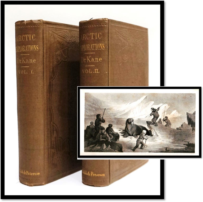 Item #16664 Arctic Explorations: The Second Grinnell Expedition in Search of Sir John Franklin, in the Years 1853, '54, '55 Volume 1 & 2. Elisha Kent Kane.