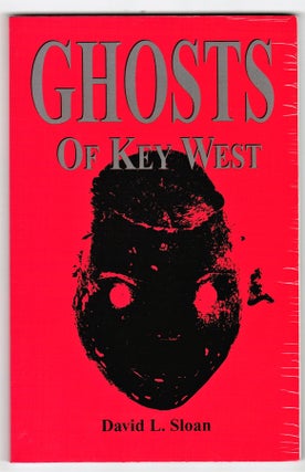 Item #16690 Ghosts of Key West. David L. Sloan