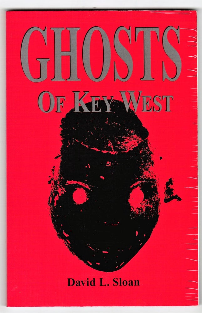 Item #16690 Ghosts of Key West. David L. Sloan.