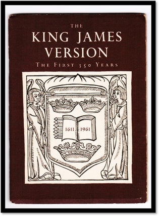The King James Version: The First 350 Years, 1611 - 1961