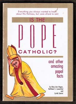 Is the Pope Catholic? and Other Amazing Papal Facts