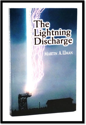 Item #16757 The Lightning Discharge (Physics). Martin A. Uman