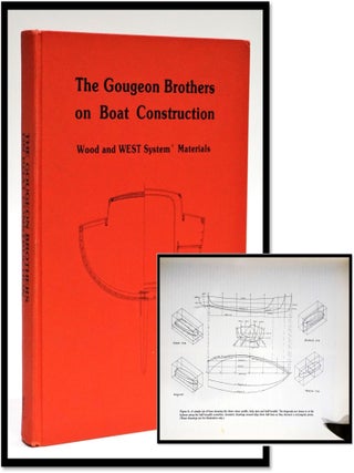 Item #16769 Gougeon Brothers on Boat Construction: Wood and West System Materials. Meade Gougeon