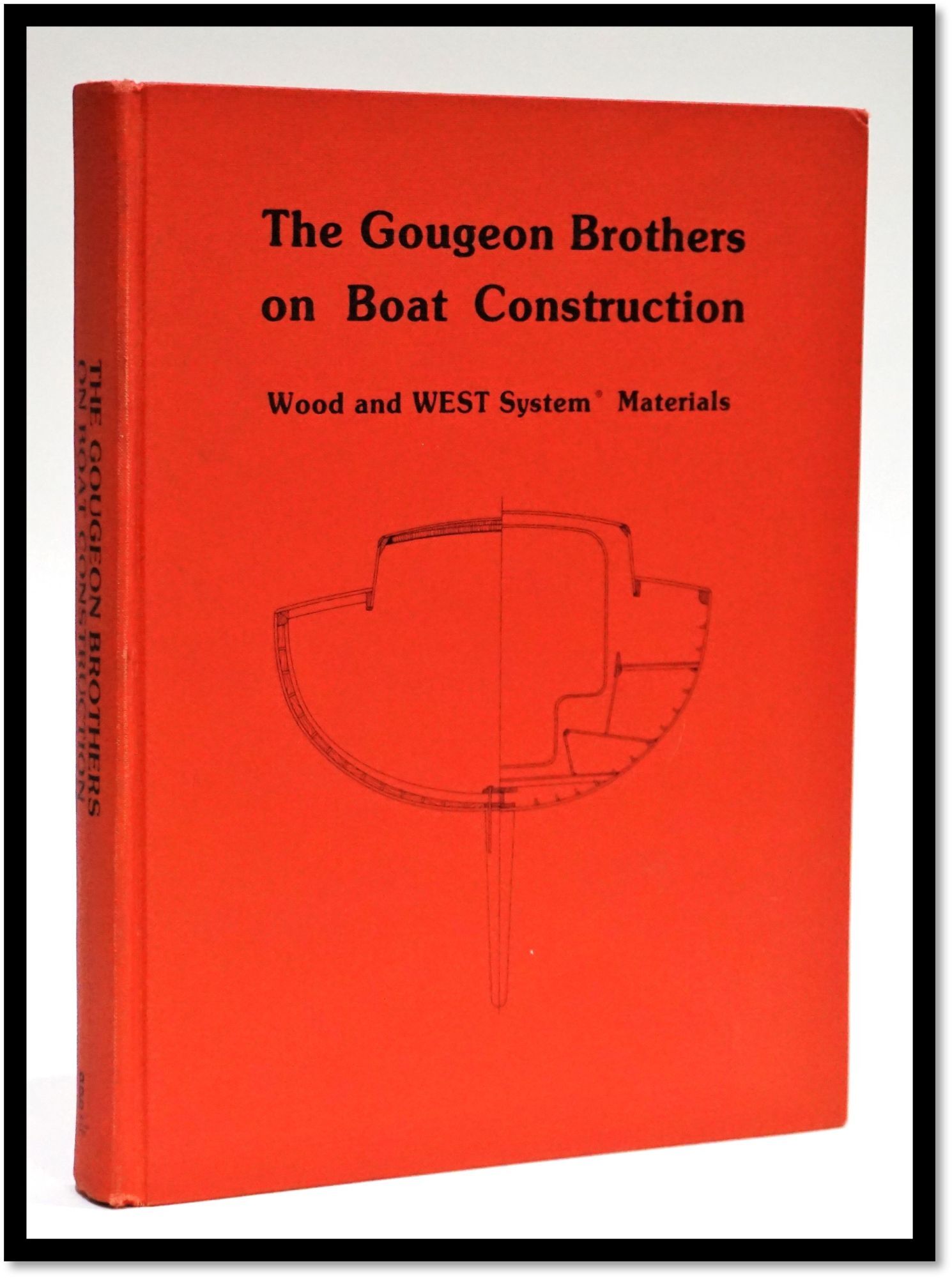 Gougeon Brothers on Boat Construction: Wood and West System