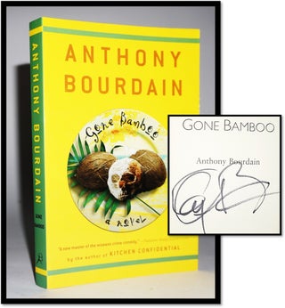 Gone Bamboo a Novel. Anthony Bourdain.