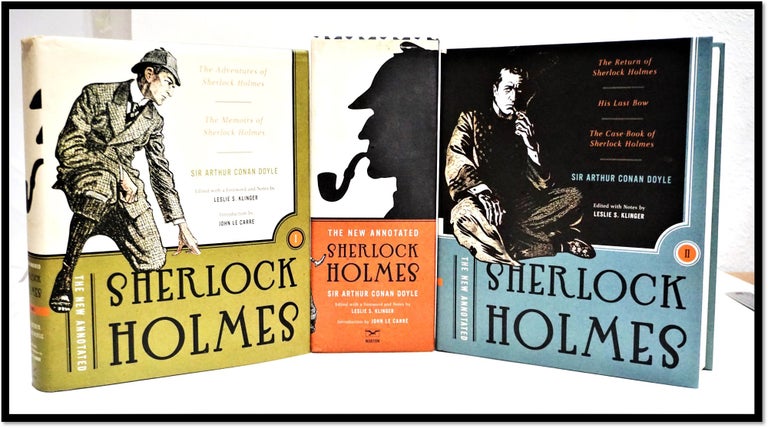 Item #16817 The New Annotated Sherlock Holmes: The Complete Short Stories (2 Vol. Set). Sir Arthur Conan Doyle, Leslie S. Klinger, John Le Carré.