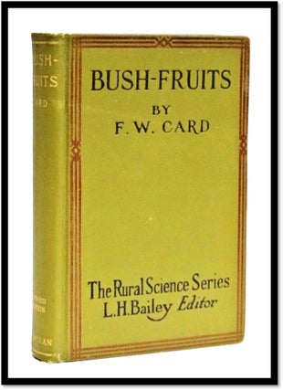 Item #16832 Bush-Fruits: A Horticultural Monograph of Raspberries, Blackberries, Dewberries,...