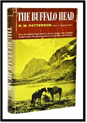 Item #16838 The Buffalo Head [Ranching; Alberta Canada]. Raymond M. Patterson