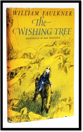 Item #16842 The Wishing Tree. William Faulkner