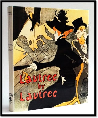Item #16852 Lautrec by Lautrec [Henri de Toulouse-Lautrec, French Artist]. Philippe Huisman, M....