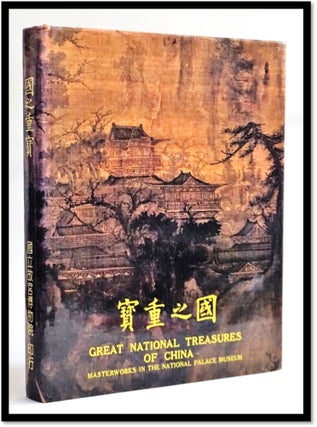 Item #16862 Great National Treasures of China - Masterworks in the National Palace Museum. Julie...