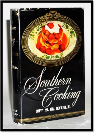 Item #16868 Southern Cooking. Mrs. S. R. Dull, Henrietta Stanley