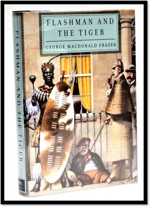 Item #16895 Flashman and the Tiger [Flashman Papers, #11]. George MacDonald Fraser