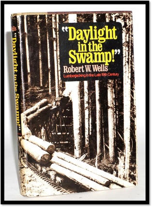 Item #16905 Daylight in the Swamp. Robert W. Wells