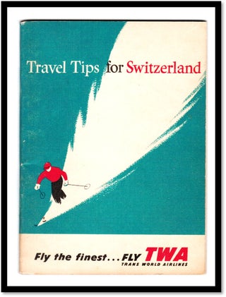 Item #16908 Travel Tips for Switzerland. Trans World Airlines