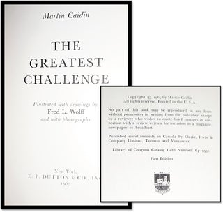 The Greatest Challenge. The Incredible Adventure And Splendid Destiny Of Man In Exploring Space