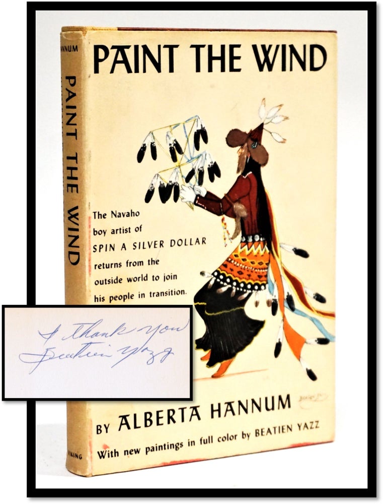 Item #16912 Paint The Wind [Navaho Artist Little No-Shirt; Beatien Yazz ]. Alberta Hannum.