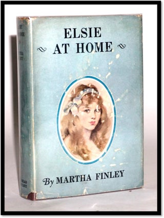Item #16926 Elsie at Home [Elsie Dinsmore #22]. Martha Finley