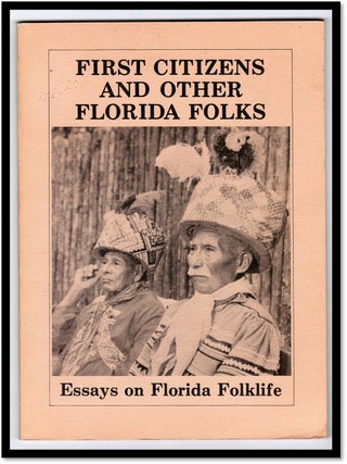 First Citizens and Other Florida Folks, Essays on Florida Folklife, Folklife