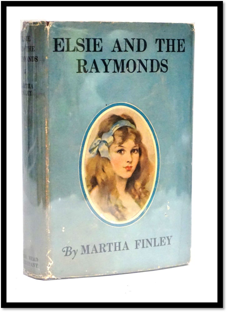 Item #16945 Elsie and the Raymonds [Elsie Dinsmore #16]. Martha Finley.