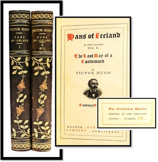Item #17028 Hans of Iceland and The last Day of a Condemned [Two Volumes, Complete]. Victor Hugo