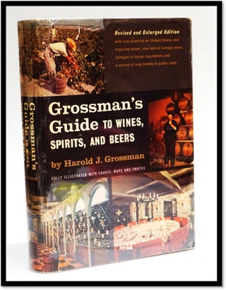Item #17102 Grossman's Guide to Wines, Spirits, and Beers. Harold J. Grossman