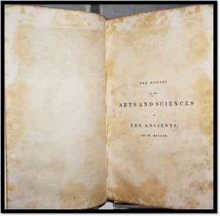 The Ancient History of the Egyptians, Carthaginians, Assyrians, Medes and Persians, Greacians and Macedonians; Including a History of the Arts and Sciences of the Ancients. With a Life of the Author by James Bell.