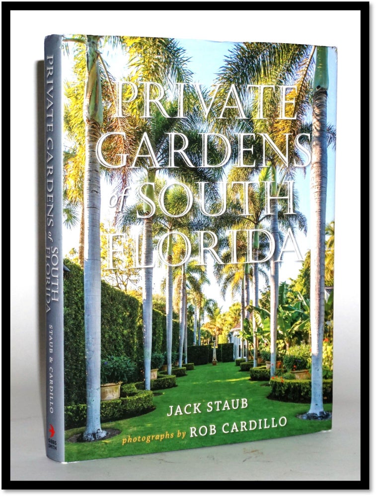 Item #17148 Private Gardens of South Florida. Jack Staub.