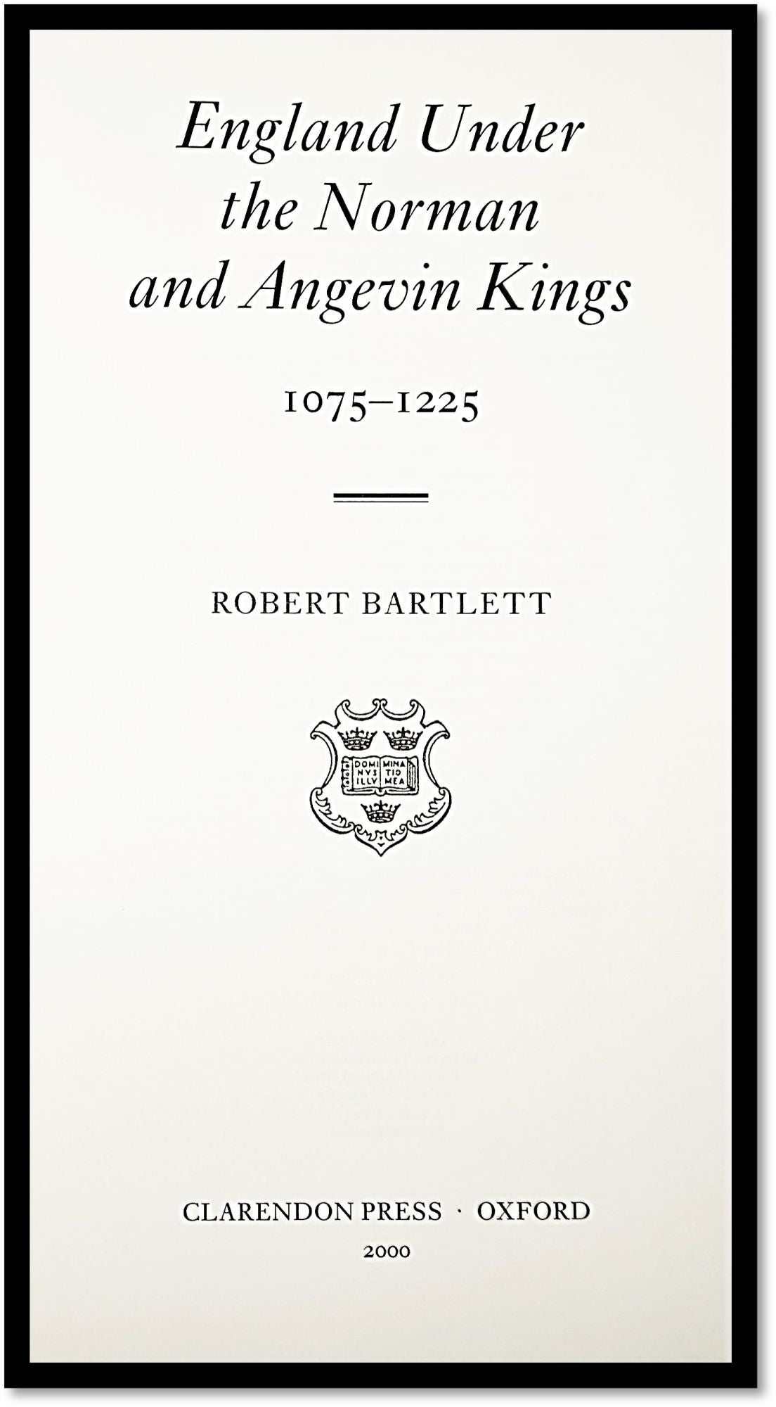 England Under the Norman and Angevin Kings, 1075-1225 New Oxford History of  England by Robert Bartlett on Blind Horse Books