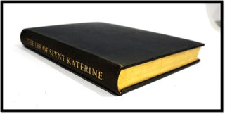 The Life and Martyrdom of Saint Katherine of Alexandria; Virgin and Martyr [Half Title: The Lyf of Seynt Katerine] [Roxburghe Club]