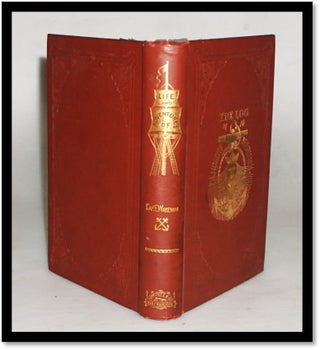 Item #17218 The Log of an Ancient Mariner. Being the Life and Adventures of Captain Edgar...