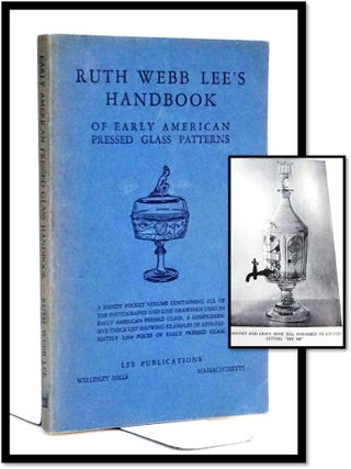 Item #17228 Ruth Webb Lee's Handbook of Early American Pressed Glass Patterns. Ruth W. Lee