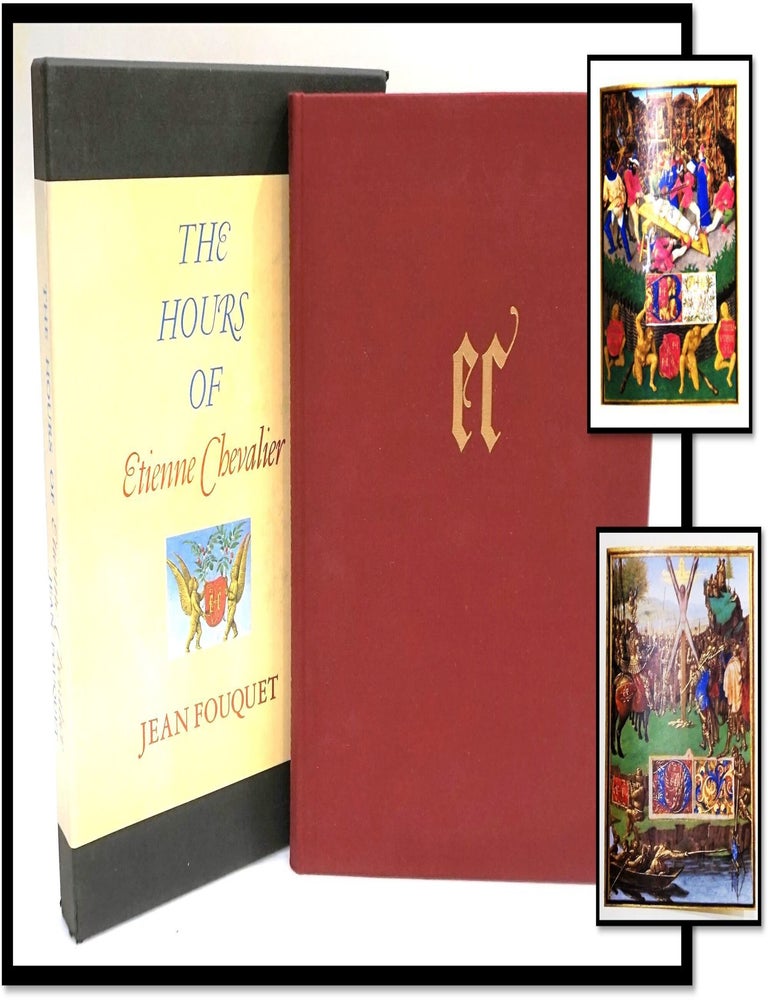 Item #17237 The Hours of Etienne Chevalier Musee Conde, Chantilly. Jean Fouquet, Charles Sterling, Claude Schaefer.