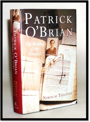 Item #17242 Patrick O'Brian: The Making of the Novelist. Nikolai Tolstoy
