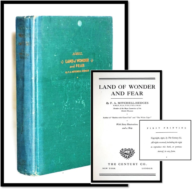 Item #17258 Land of Wonder and Fear [British Honduras - Central America]. F. A. Mitchell-Hedges, Frederick Albert.