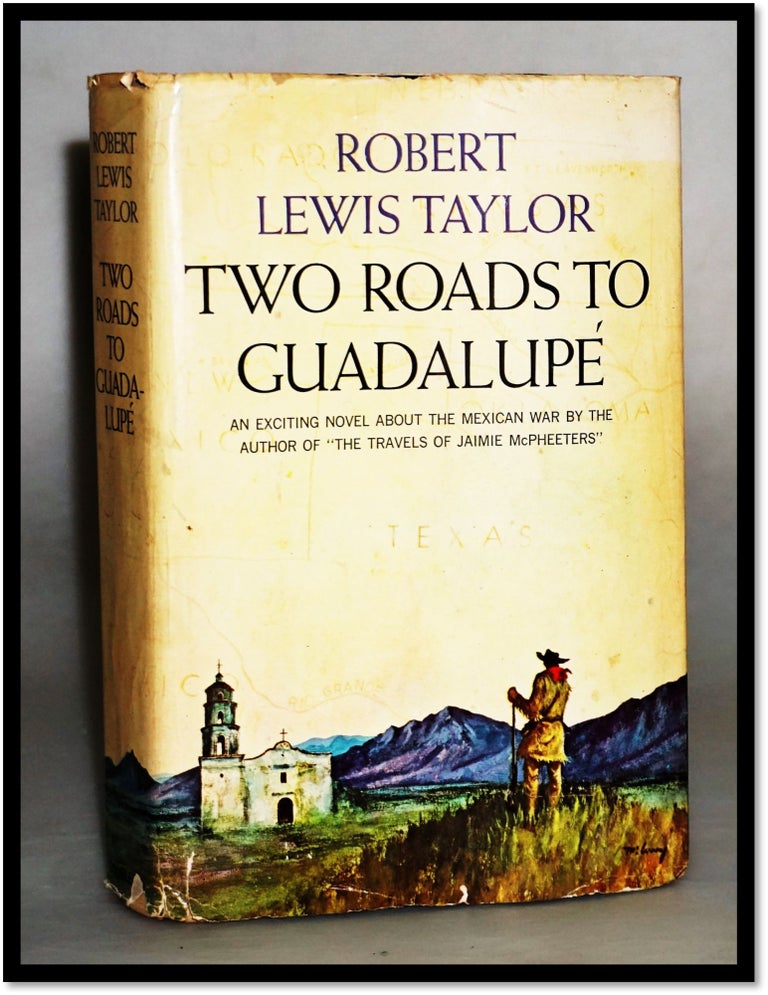 Item #17261 Two Roads to Guadalupe. Robert Lewis Taylor.