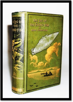 Item #17266 [Steam Punk] [Science Fiction, 1886] The Log of the Flying Fish. A Story of Aerial...