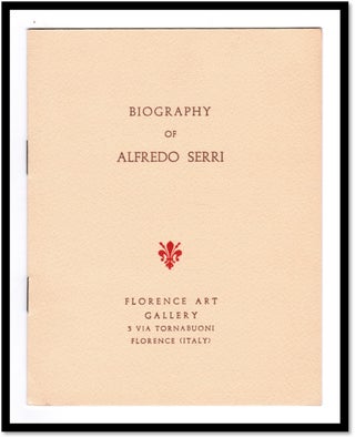 Item #17290 Biography of Alfredo Serri. Author Unknown